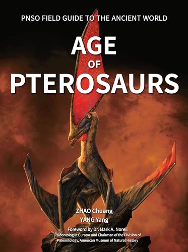 Age of Pterosaurs (PNSO Field Guide to the Ancient World, 2) von Brown Books Publishing Group