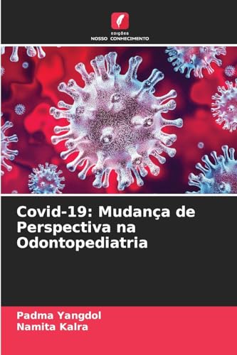 Covid-19: Mudança de Perspectiva na Odontopediatria von Edições Nosso Conhecimento