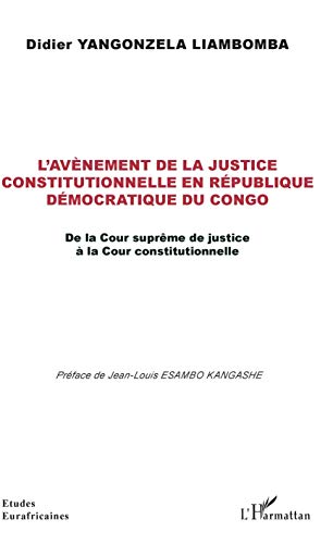 L'avènement de la justice constitutionnelle en République démocratique du Congo: De la Cour suprême de justice à la Cour constitutionnelle