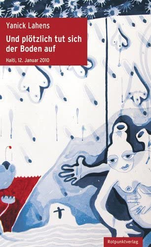 Und plötzlich tut sich der Boden auf: Haiti, 12. Januar 2010 von Rotpunktverlag, Zürich