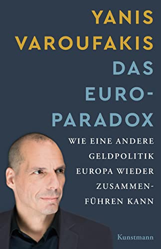 Das Euro-Paradox: Wie eine andere Geldpolitik Europa wieder zusammenführen kann Das Euro-Paradox: Wie eine andere Geldpolitik Europa wieder zusammenführen kann