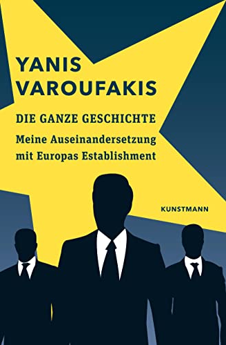 Die ganze Geschichte: Meine Auseinandersetzung mit Europas Establishment Die ganze Geschichte: Meine Auseinandersetzung mit Europas Establishment