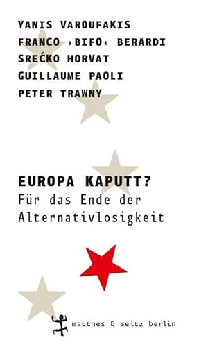 Europa kaputt?: Für das Ende der Alternativlosigkeit Europa kaputt?: Für das Ende der Alternativlosigkeit