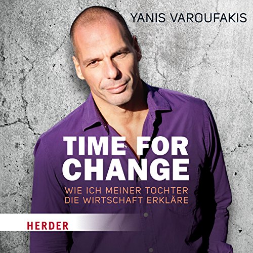 Time for Change: Wie ich meiner Tochter die Wirtschaft erkläre Time for Change: Wie ich meiner Tochter die Wirtschaft erkläre