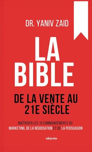 La bible de la vente au 21e siècle von Ukiyoto Publishing