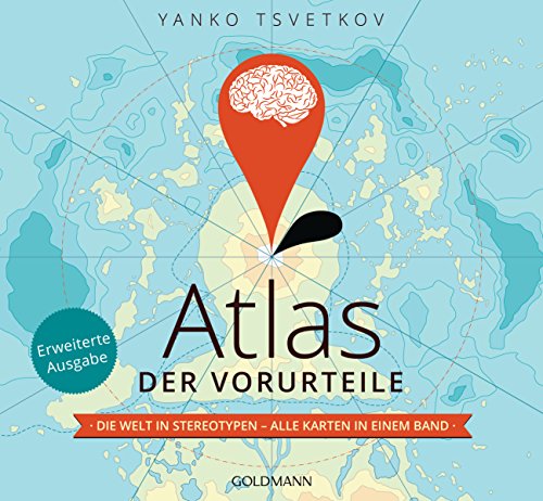 Atlas der Vorurteile: Die Welt in Stereotypen - alle Karten in einem Band - Erweiterte Ausgabe von Goldmann TB