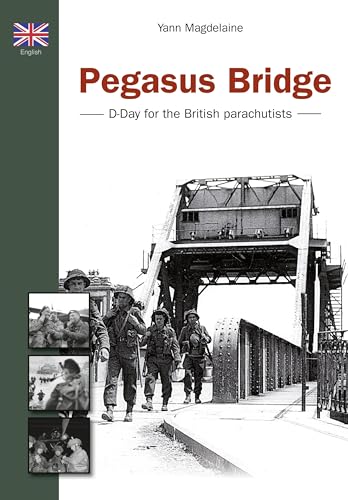 Pegasus Bridge: D-Day for the British paras von OREP
