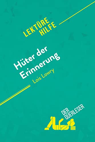 Hüter der Erinnerung von Lois Lowry (Lektürehilfe): Detaillierte Zusammenfassung, Personenanalyse und Interpretation