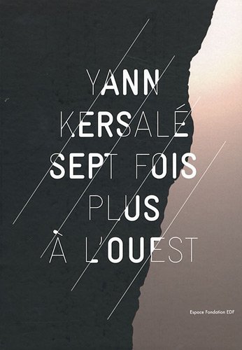 Yann Kersalé : Sept fois plus à l'Ouest von Archibooks