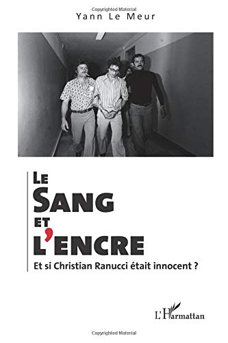 Le sang et l'encre. Et si Christian Ranucci était innocent ? Le sang et l'encre. Et si Christian Ranucci était innocent ? von Editions L'Harmattan