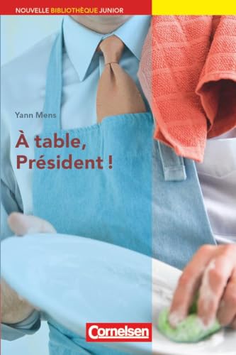 Nouvelle Bibliothèque Junior - Allgemeine Ausgabe - A2: À table, président! - Lektüre mit eingelegtem Vokabular