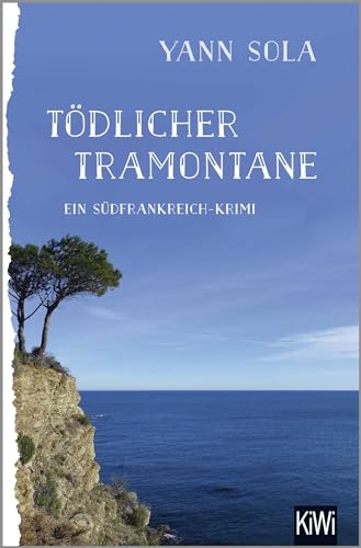 Tödlicher Tramontane: Ein Südfrankreich-Krimi
