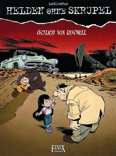 Helden ohne Skrupel, Band 9 : Östlich von Roswell Helden ohne Skrupel, Band 9 : Östlich von Roswell