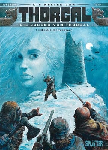 Thorgal - Die Welten von Thorgal: Die Jugend von Thorgal. Band 1: Die drei Schwestern