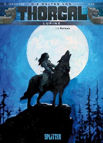 Thorgal - Die Welten von Thorgal: Lupine. Band 1: Raïssa Thorgal - Die Welten von Thorgal: Lupine. Band 1: Raïssa