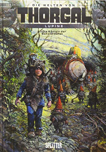 Thorgal - Die Welten von Thorgal: Lupine. Band 6: Die Königin der Schwarzelfen Thorgal - Die Welten von Thorgal: Lupine. Band 6: Die Königin der Schwarzelfen