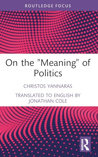 On the 'Meaning' of Politics (Transforming Political Theologies) von Routledge