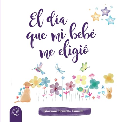 El dia que mi bebé me eligió El dia que mi bebé me eligió