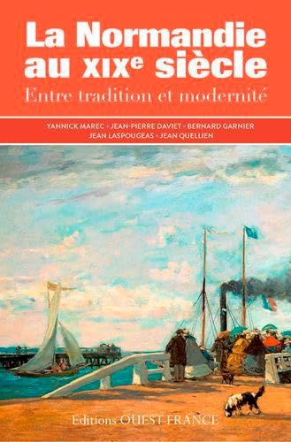 NORMANDIE DU XIXè siècle, Entre tradition et modernité von OUEST FRANCE