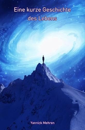 Eine kurze Geschichte des Lebens: Ein Einblick in das spirituelle Universum