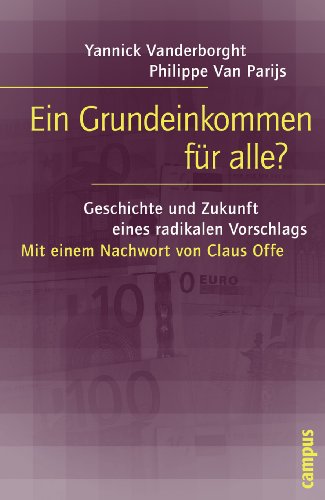 Ein Grundeinkommen für alle?: Geschichte und Zukunft eines radikalen Vorschlags von Campus Verlag