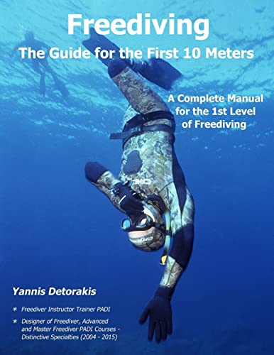 Freediving - The Guide for the First 10 Meters: A Complete Manual for the 1st Level of Freediving (Freediving Books, Band 3)