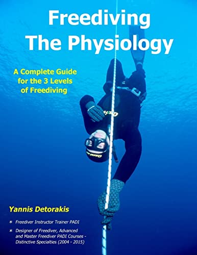 Freediving - The Physiology: A Complete Guide for the 3 Levels of Freediving (Freediving Books, Band 2) von Createspace Independent Publishing Platform