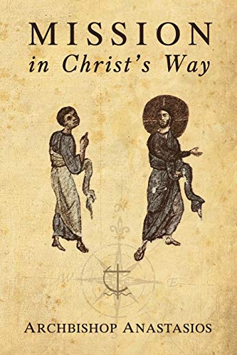 Mission in Christ's Way: An Orthodox Understanding of Mission von Holy Cross Orthodox Press