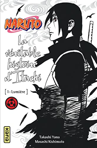 Naruto, La véritable histoire d'Itachi, Tome 1 : Lumière von KANA