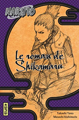 Naruto - romans - Tome 4 - Le roman de Shikamaru von KANA