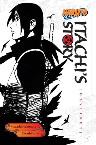 Naruto: Itachi's Story, Vol. 1: Daylight (NARUTO ITACHI STORY SC NOVEL, Band 1)