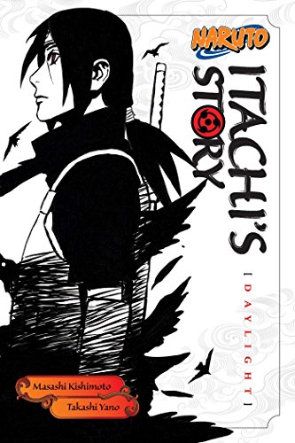 Naruto: Itachi's Story, Vol. 1: Daylight (NARUTO ITACHI STORY SC NOVEL, Band 1)
