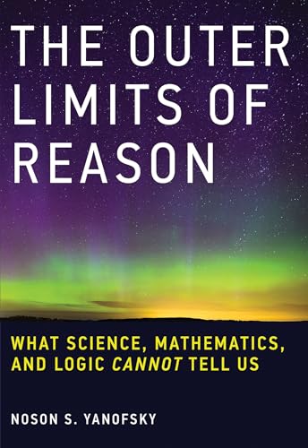 The Outer Limits of Reason: What Science, Mathematics, and Logic Cannot Tell Us (The MIT Press) von MIT Press