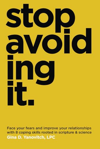 Stop Avoiding It: Face your fears and improve your relationships with 8 coping skills rooted in scripture & science Stop Avoiding It: Face your fears and improve your relationships with 8 coping skills rooted in scripture & science von Authors on Mission