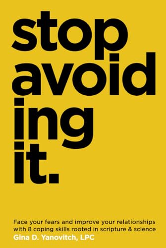 Stop Avoiding It: Face your fears and improve your relationships with 8 coping skills rooted in scripture & science Stop Avoiding It: Face your fears and improve your relationships with 8 coping skills rooted in scripture & science von Authors on Mission