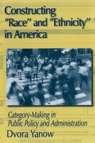 Constructing Race and Ethnicity in America: Category-making in Public Policy and Administration Constructing Race and Ethnicity in America: Category-making in Public Policy and Administration von Routledge