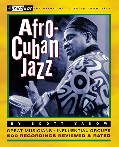 Afro-Cuban Jazz: Third Ear: The Essential Listening Companion von Brand: Backbeat Books