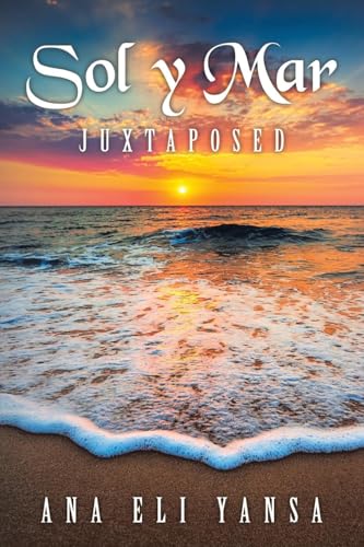 Sol y Mar: JUXTAPOSED von Xlibris US