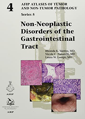 Non-Neoplastic Disorders of the Gastrointestinal Tract (AFIP Atlas of Tumor and Non-Tumor Pathology, Series 5, Band 4) von American Registry of Pathology