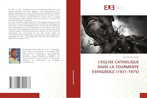 L'EGLISE CATHOLIQUE DANS LA TOURMENTE ESPAGNOLE (1931-1975): DE von Éditions universitaires européennes
