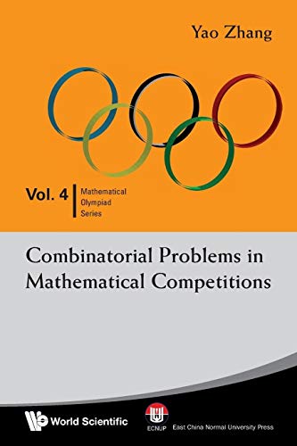 Combinatorial problems in mathematical competitions (Mathematical Olympiad, Band 4) von World Scientific Publishing Company