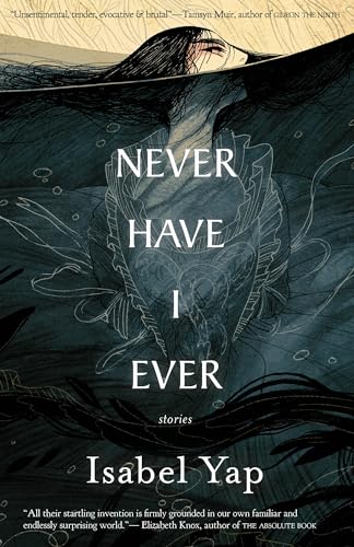 Never Have I Ever: Stories von Small Beer Press