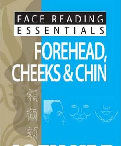 Face Reading Essentials -- Forehead, Cheeks & Chin