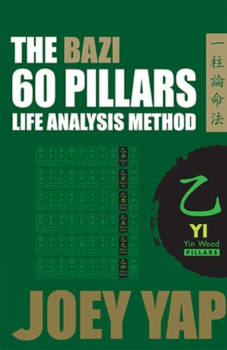The BaZi 60 Pillars - Yin Wood: The Life Analysis Method Revealed