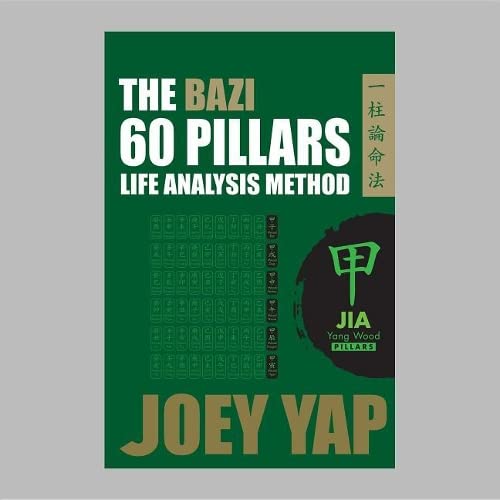 The Bazi 60 Pillars - Yang Wood: The Life Analysis Method Revealed