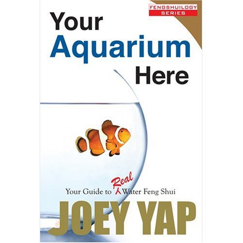 Your Aquarium Here: Your Guide to Real Water Feng Shui