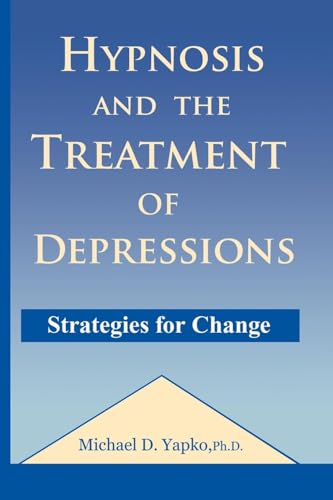 Hypnosis and the Treatment of Depressions: Strategies for Change von Routledge