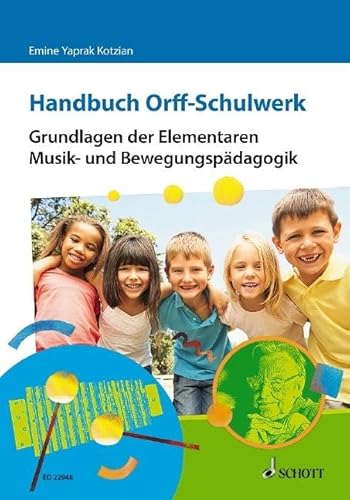 Handbuch Orff-Schulwerk: Grundlagen der Elementaren Musik- und Bewegungspädagogik von Schott Music