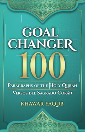 Goal Changer: 100 Paragraphs of the Holy Quran: versos del sagrado coran von Spines