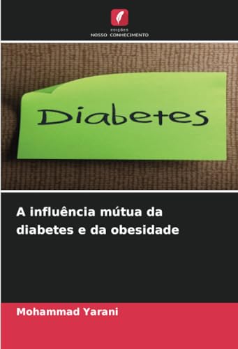 A influência mútua da diabetes e da obesidade von Edições Nosso Conhecimento